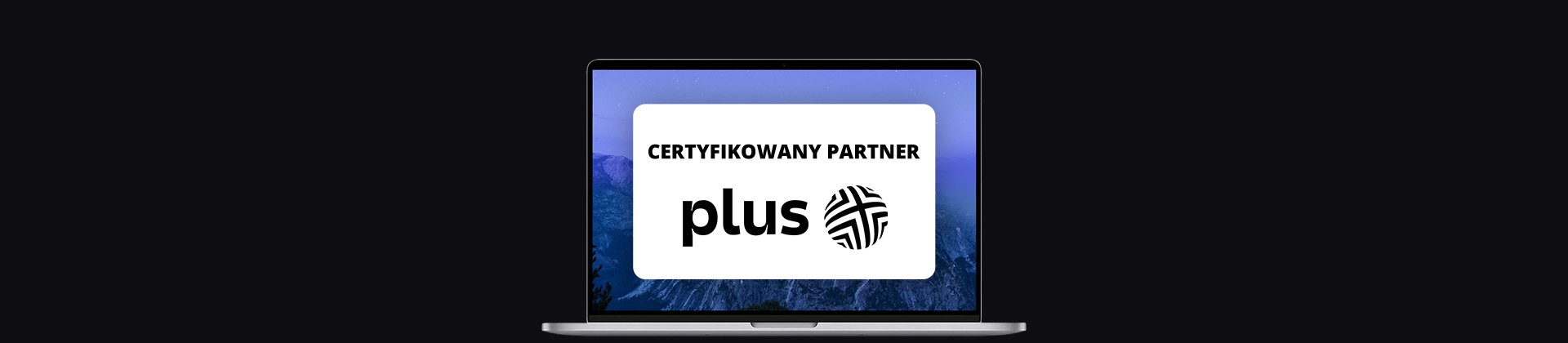 banner z ekranem laptopa, na nim logo firmy Plus i napis "certyfikowany partner"