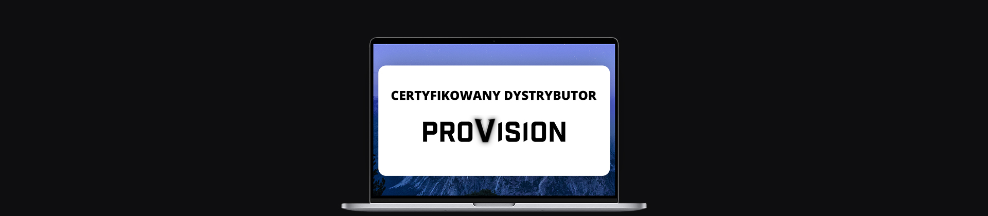 banner z ekranem laptopa, na nim logo firmy Provision i napis "certyfikowany dystrybutor"