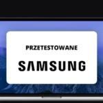 banner z ekranem laptopa, na nim logo marki Samsung i napis "przetestowane"