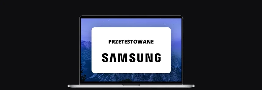 banner z ekranem laptopa, na nim logo marki Samsung i napis "przetestowane"